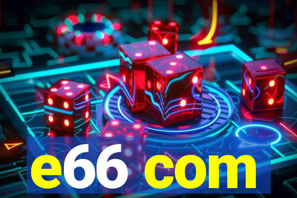 e66 com